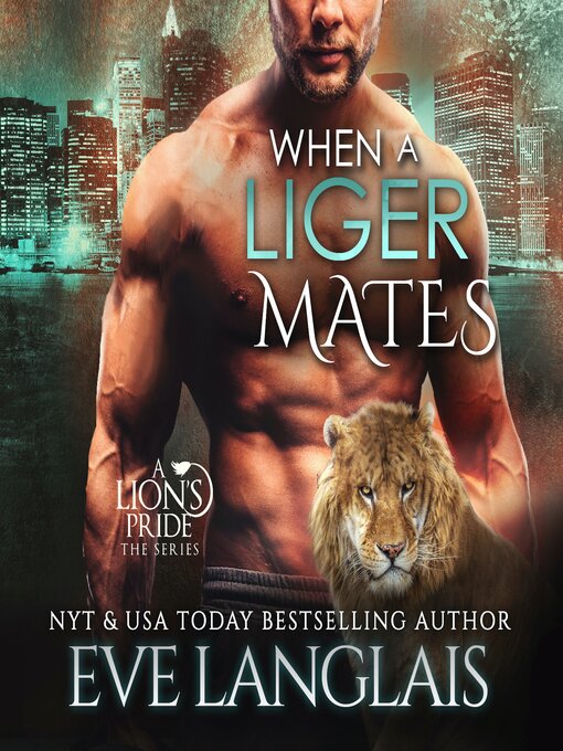 Title details for When a Liger Mates by Eve Langlais - Available
